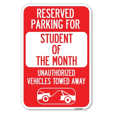 Signmission Reserved Parking for Student of the Mont Heavy-Gauge Aluminum Sign, 12" x 18", A-1218-23074 A-1218-23074